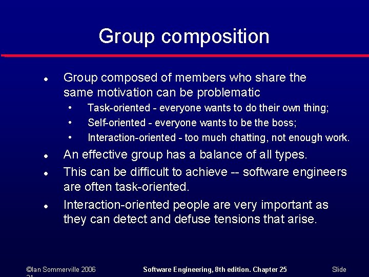 Group composition l Group composed of members who share the same motivation can be