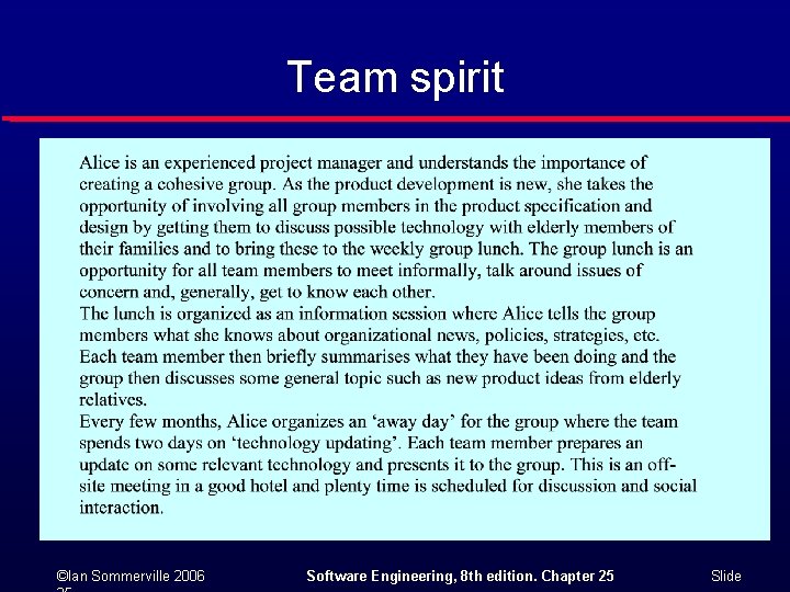 Team spirit ©Ian Sommerville 2006 Software Engineering, 8 th edition. Chapter 25 Slide 