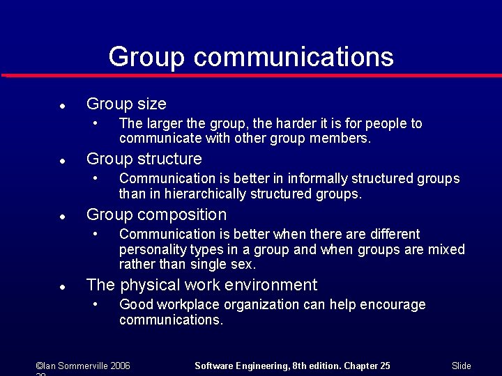 Group communications l Group size • l Group structure • l Communication is better