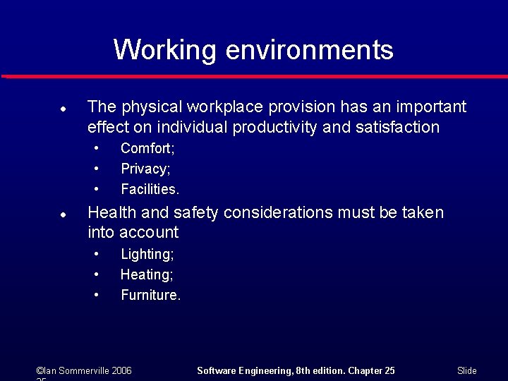 Working environments l The physical workplace provision has an important effect on individual productivity