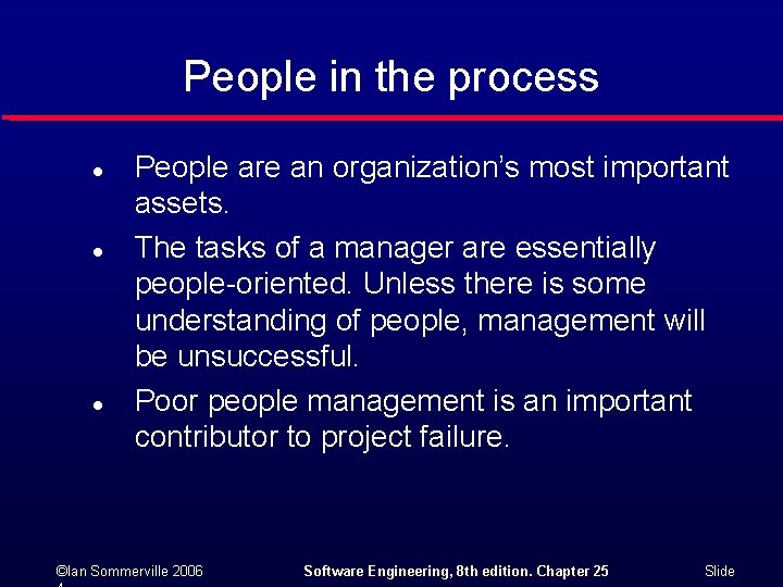 People in the process l l l People are an organization’s most important assets.