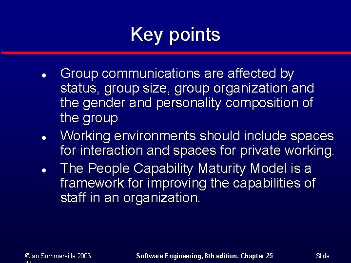 Key points l l l Group communications are affected by status, group size, group