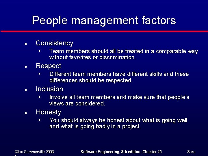 People management factors l Consistency • l Respect • l Different team members have