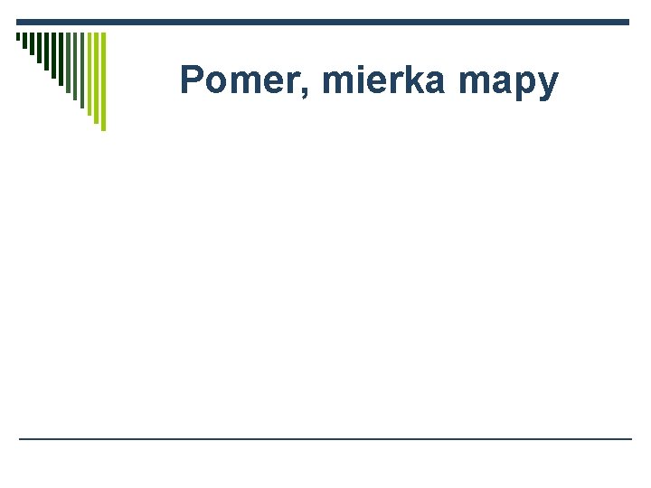 Pomer, mierka mapy 