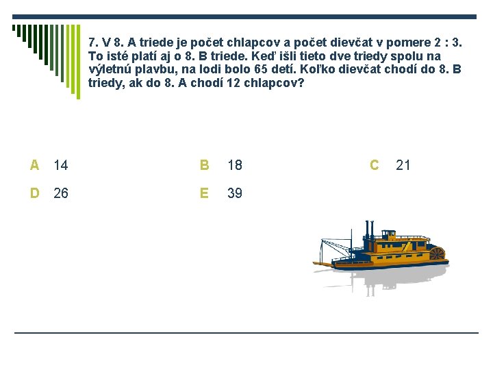 7. V 8. A triede je počet chlapcov a počet dievčat v pomere 2