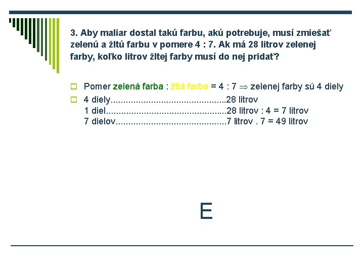 3. Aby maliar dostal takú farbu, akú potrebuje, musí zmiešať zelenú a žltú farbu