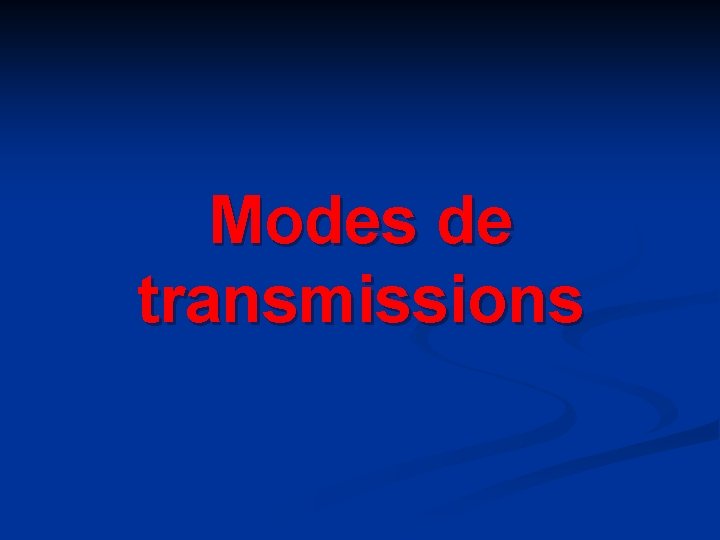 Modes de transmissions 