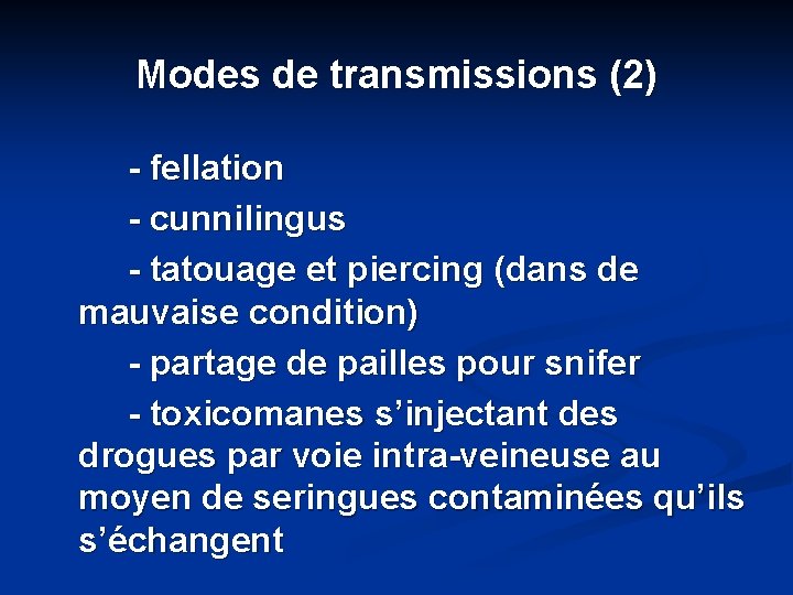 Modes de transmissions (2) - fellation - cunnilingus - tatouage et piercing (dans de