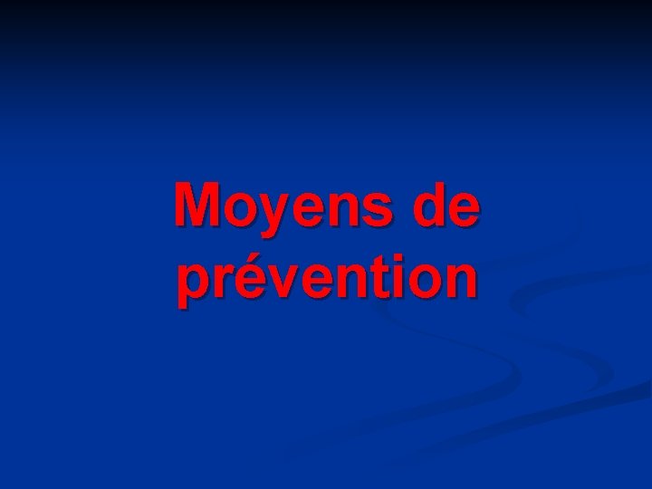 Moyens de prévention 