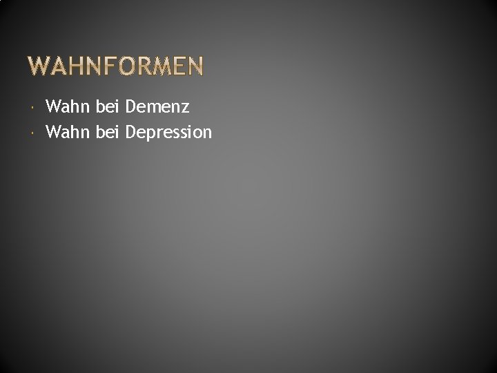  Wahn bei Demenz Wahn bei Depression 