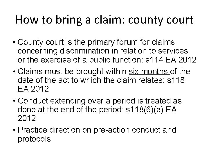 How to bring a claim: county court • County court is the primary forum