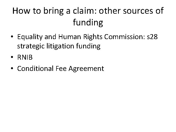 How to bring a claim: other sources of funding • Equality and Human Rights