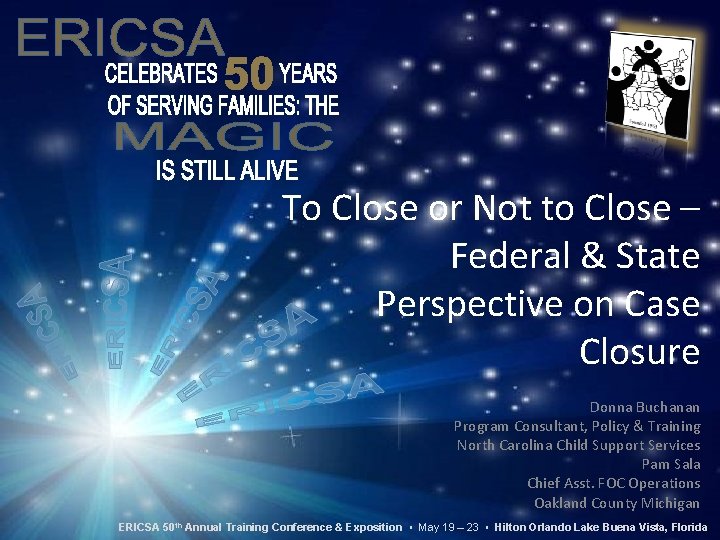 To Close or Not to Close – Federal & State Perspective on Case Closure
