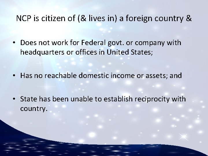 NCP is citizen of (& lives in) a foreign country & • Does not