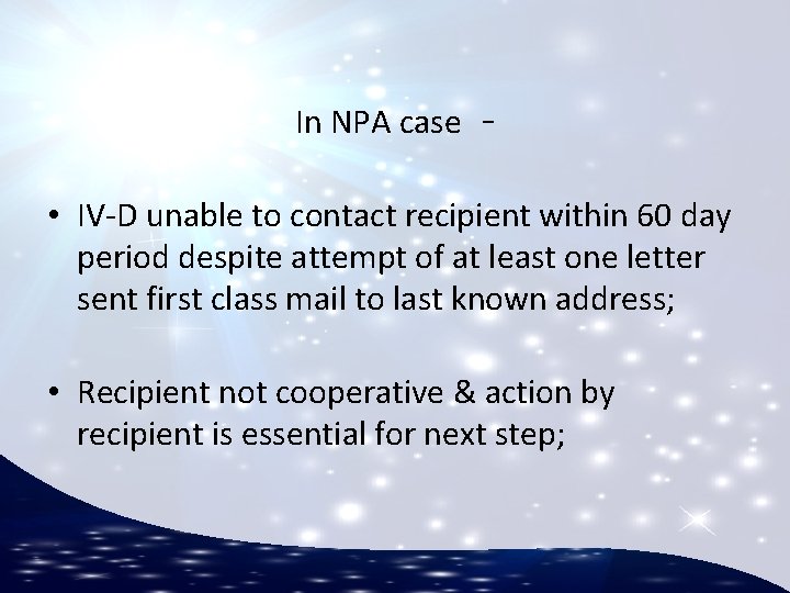 In NPA case - • IV-D unable to contact recipient within 60 day period
