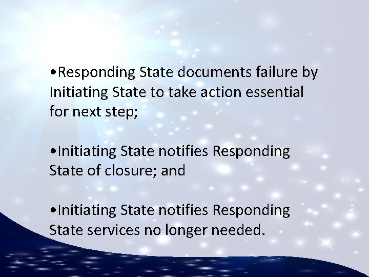 • Responding State documents failure by Initiating State to take action essential for