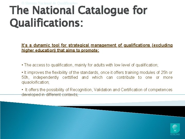 O Sistema Nacional de Qualificações The National Catalogue for Qualifications: It’s a dynamic tool