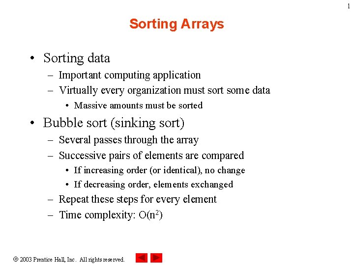 1 Sorting Arrays • Sorting data – Important computing application – Virtually every organization