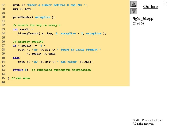 27 28 cout << "Enter a number between 0 and 28: " ; cin