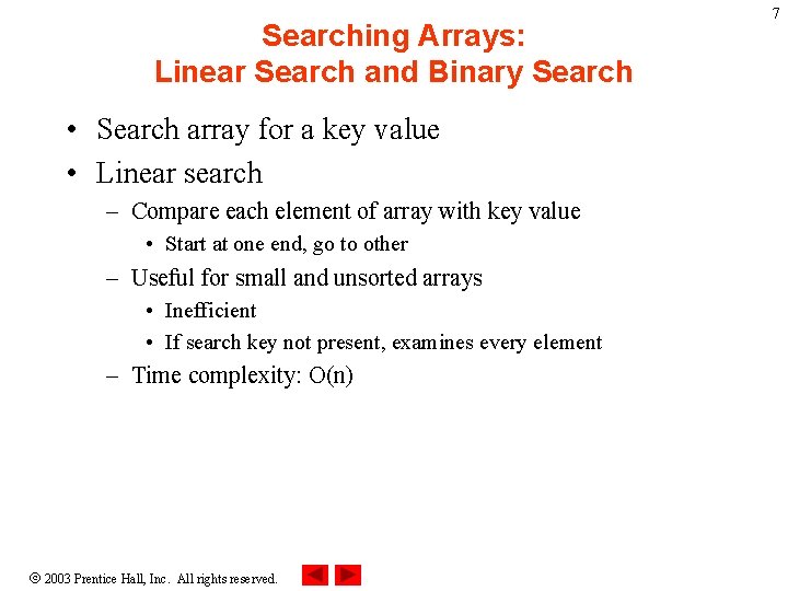 Searching Arrays: Linear Search and Binary Search • Search array for a key value