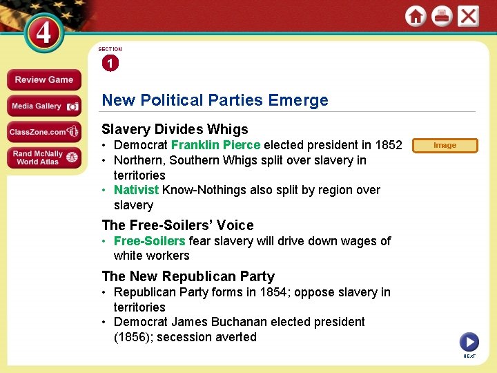SECTION 1 New Political Parties Emerge Slavery Divides Whigs • Democrat Franklin Pierce elected