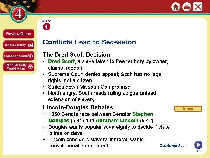 SECTION 1 Conflicts Lead to Secession The Dred Scott Decision • Dred Scott, a