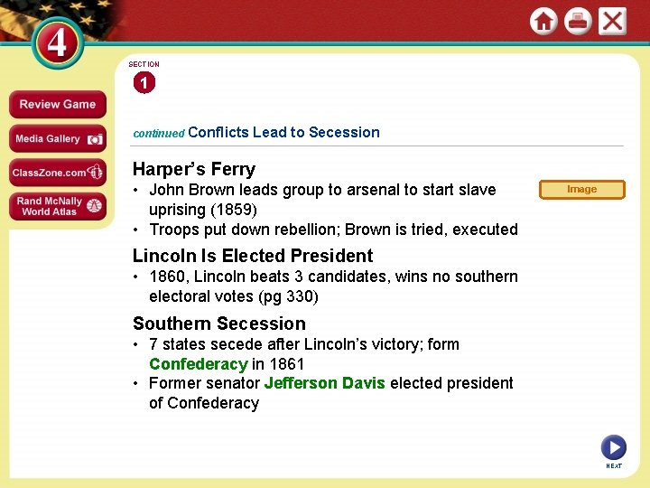 SECTION 1 continued Conflicts Lead to Secession Harper’s Ferry • John Brown leads group