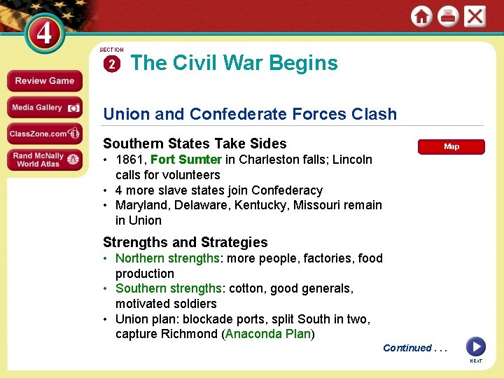 SECTION 2 The Civil War Begins Union and Confederate Forces Clash Southern States Take