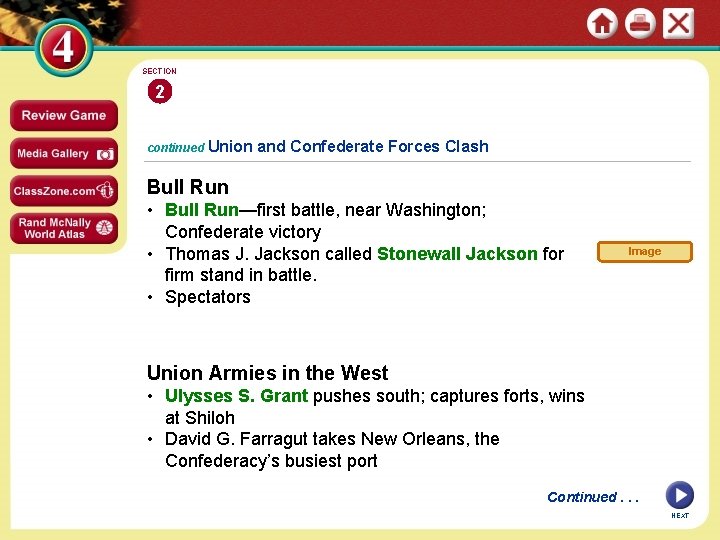 SECTION 2 continued Union and Confederate Forces Clash Bull Run • Bull Run—first battle,