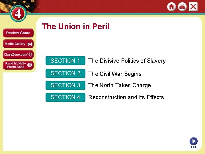 The Union in Peril SECTION 1 The Divisive Politics of Slavery SECTION 2 The