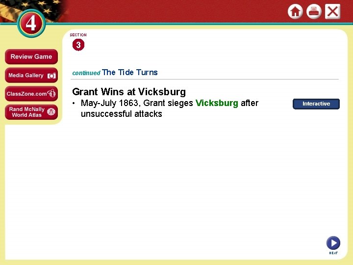 SECTION 3 continued The Tide Turns Grant Wins at Vicksburg • May-July 1863, Grant