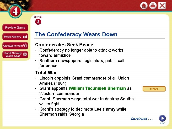 SECTION 3 The Confederacy Wears Down Confederates Seek Peace • Confederacy no longer able