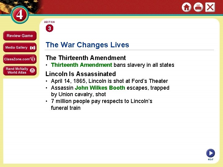 SECTION 3 The War Changes Lives The Thirteenth Amendment • Thirteenth Amendment bans slavery