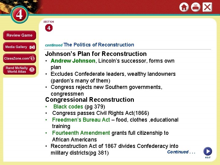SECTION 4 continued The Politics of Reconstruction Johnson’s Plan for Reconstruction • Andrew Johnson,
