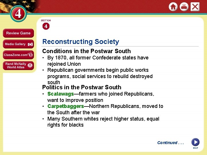 SECTION 4 Reconstructing Society Conditions in the Postwar South • By 1870, all former