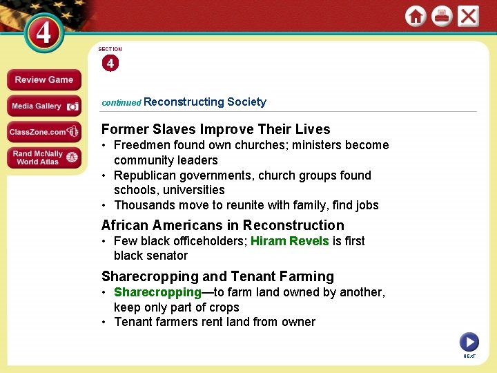 SECTION 4 continued Reconstructing Society Former Slaves Improve Their Lives • Freedmen found own