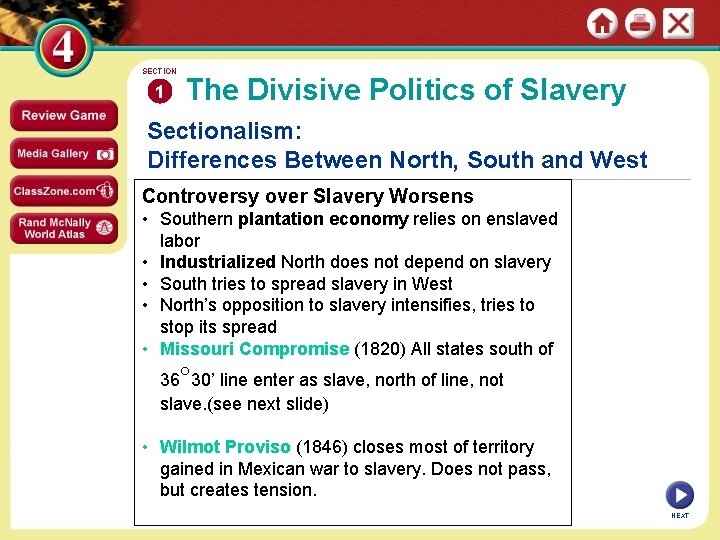 SECTION 1 The Divisive Politics of Slavery Sectionalism: Differences Between North, South and West