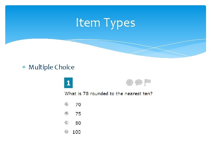 Item Types Multiple Choice 