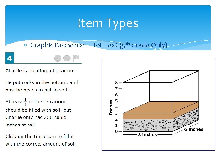 Item Types Graphic Response – Hot Text (5 th Grade Only) 