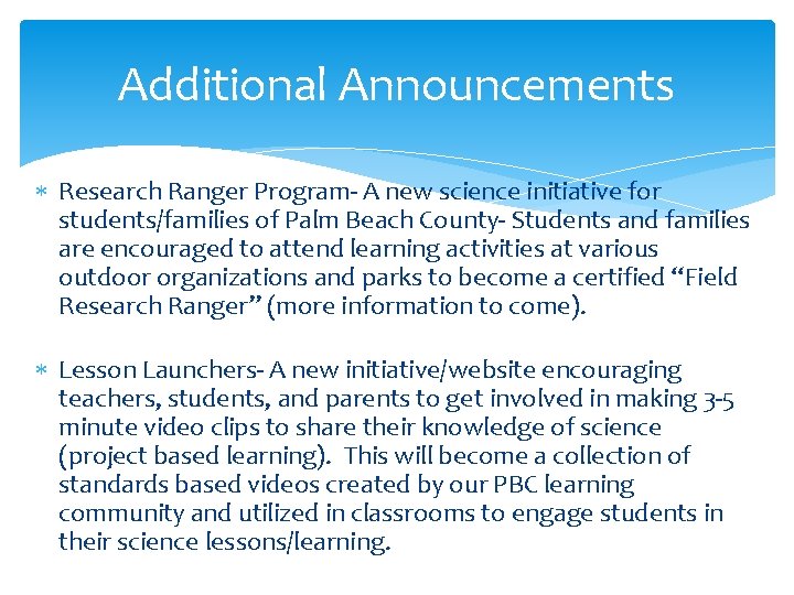 Additional Announcements Research Ranger Program- A new science initiative for students/families of Palm Beach