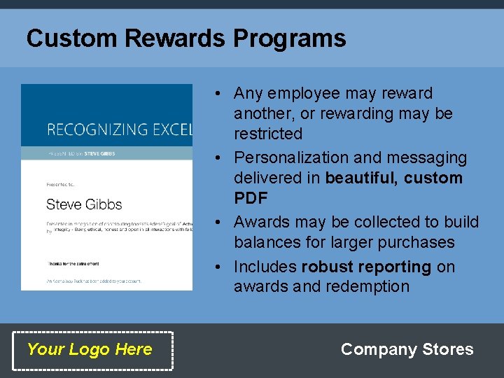 Custom Rewards Programs • Any employee may reward another, or rewarding may be restricted