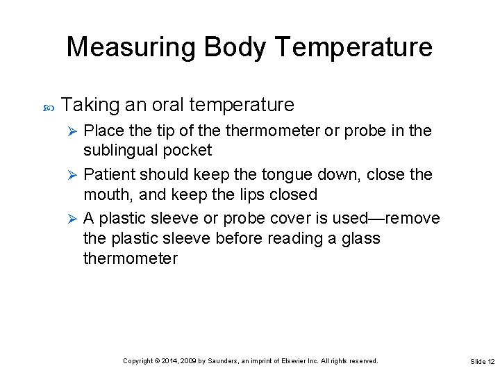Measuring Body Temperature Taking an oral temperature Place the tip of thermometer or probe Measuring Body Temperature Taking an oral temperature Place the tip of thermometer or probe