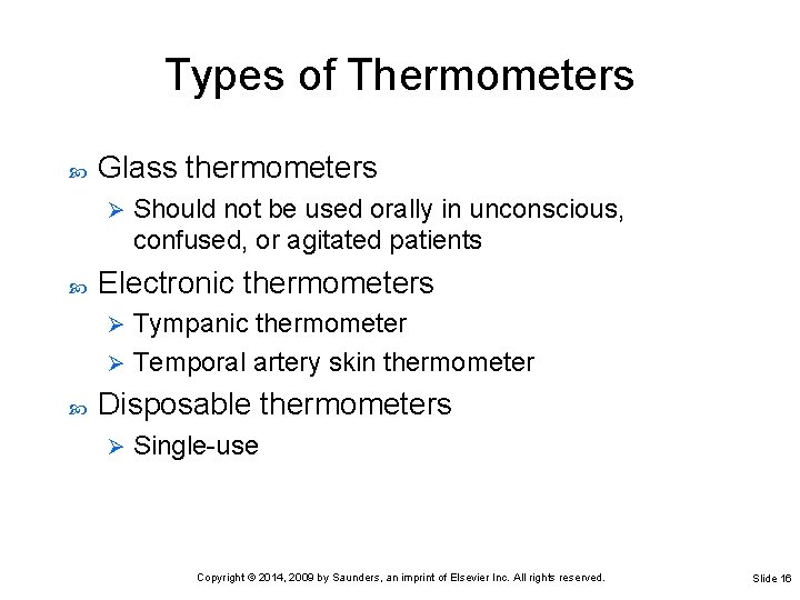Types of Thermometers Glass thermometers Ø Should not be used orally in unconscious, confused, Types of Thermometers Glass thermometers Ø Should not be used orally in unconscious, confused,