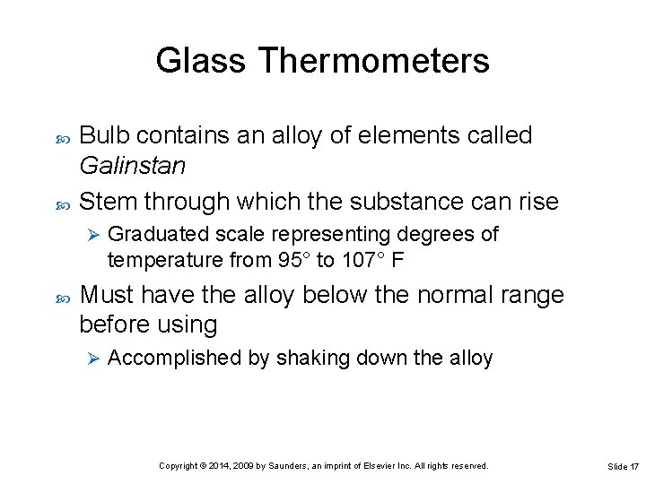 Glass Thermometers Bulb contains an alloy of elements called Galinstan Stem through which the Glass Thermometers Bulb contains an alloy of elements called Galinstan Stem through which the