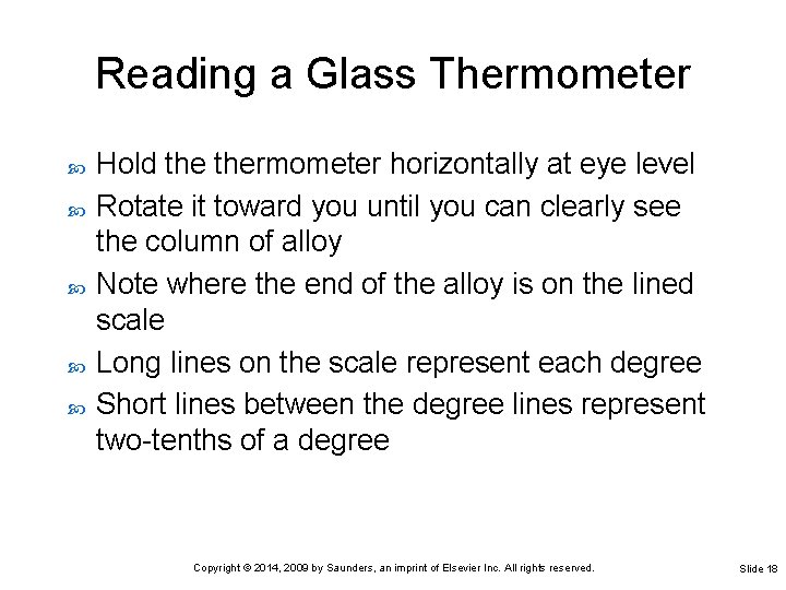 Reading a Glass Thermometer Hold thermometer horizontally at eye level Rotate it toward you Reading a Glass Thermometer Hold thermometer horizontally at eye level Rotate it toward you