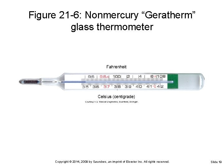 Figure 21 -6: Nonmercury “Geratherm” glass thermometer Copyright © 2014, 2009 by Saunders, an Figure 21 -6: Nonmercury “Geratherm” glass thermometer Copyright © 2014, 2009 by Saunders, an