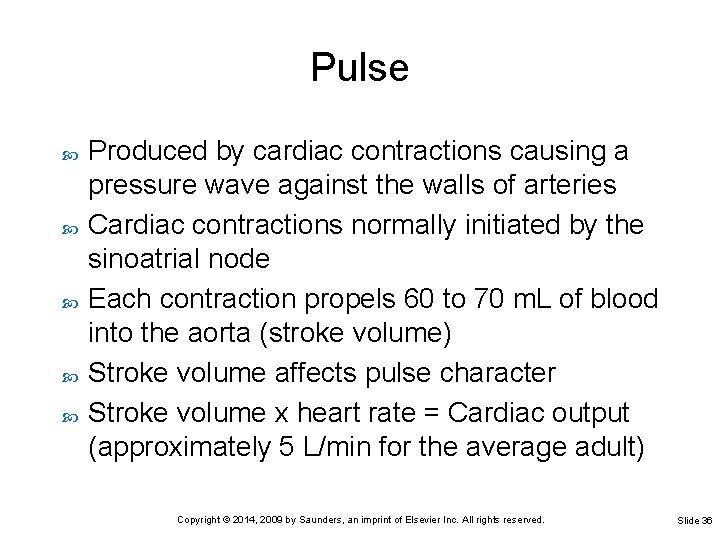 Pulse Produced by cardiac contractions causing a pressure wave against the walls of arteries Pulse Produced by cardiac contractions causing a pressure wave against the walls of arteries