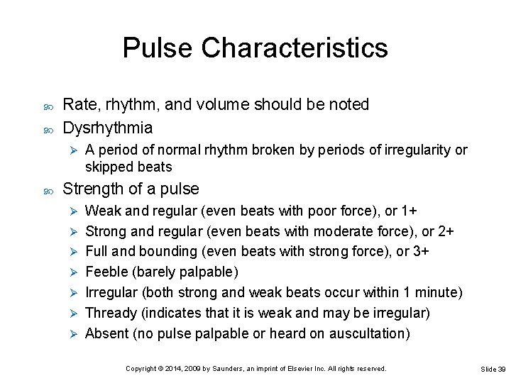 Pulse Characteristics Rate, rhythm, and volume should be noted Dysrhythmia Ø A period of Pulse Characteristics Rate, rhythm, and volume should be noted Dysrhythmia Ø A period of