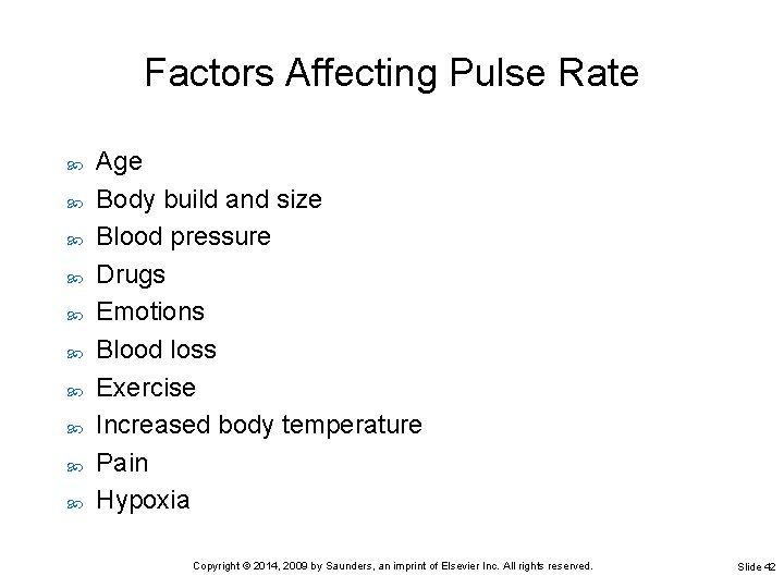Factors Affecting Pulse Rate Age Body build and size Blood pressure Drugs Emotions Blood Factors Affecting Pulse Rate Age Body build and size Blood pressure Drugs Emotions Blood