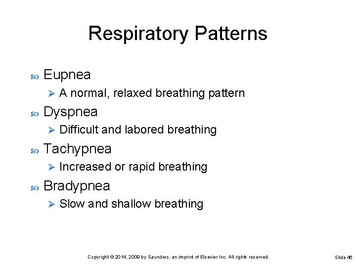 Respiratory Patterns Eupnea Ø Dyspnea Ø Difficult and labored breathing Tachypnea Ø A normal, Respiratory Patterns Eupnea Ø Dyspnea Ø Difficult and labored breathing Tachypnea Ø A normal,